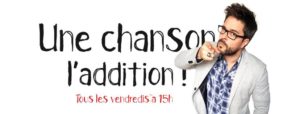 Une chanson, l'addition présenté par Samuel Degasne