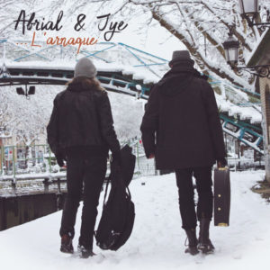 Abrial & Jye, leur album "L'arnaque"