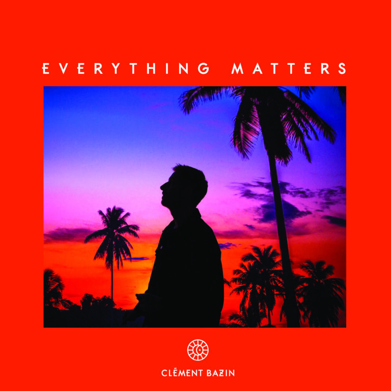 Clément Bazin, son album "Everyting matters"