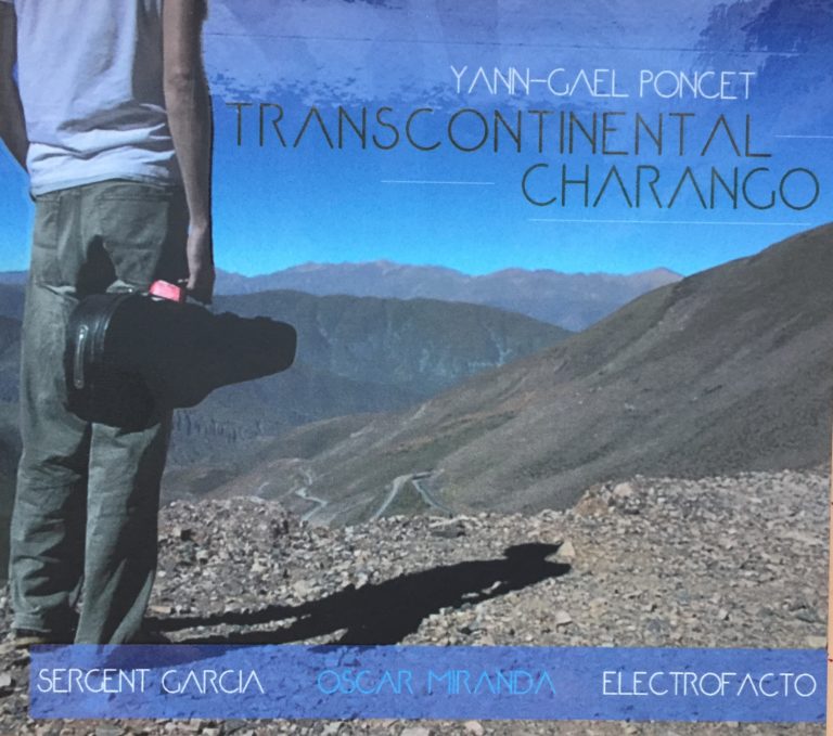 Yann-Gaël Poncet, "Transcontinental Charango"