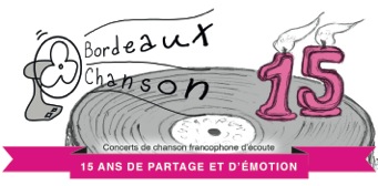 Bordeaux Chanson 15 ans