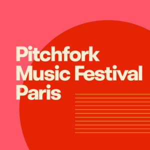 La 8ème édition du Pitchfork Music Festival sur Longueur d'Ondes