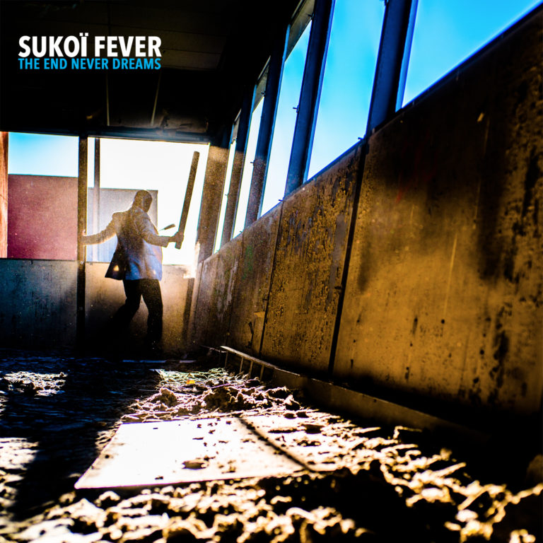 Sukoï Fever, leur album "The end never dreams"