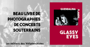 Glassy Eyes Guendalina Flamini Editions des Veliplanchistes