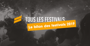 Bilan des festivals 2019