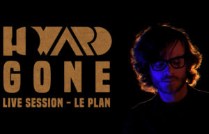Howard, leur clip “Gone” en EXCLU sur Longueur d'Ondes