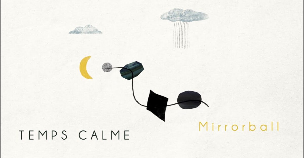 Temps Calme, leur clip “Mirrorball” sur Longueur d’Ondes