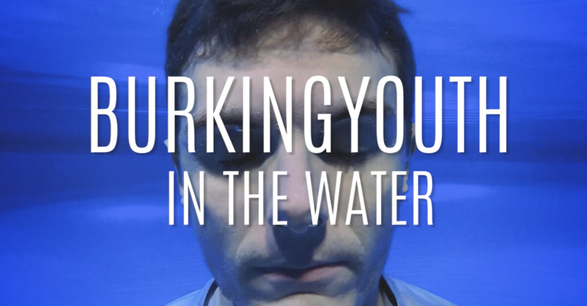 Burkingyouth, son clip “In the water” en EXCLU sur Longueur d'Ondes