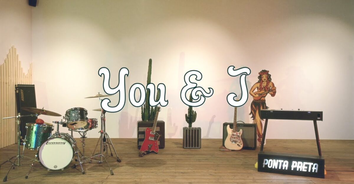 Ponta Preta, leur clip “You & I” sur Longueur d’Ondes