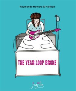 Raymonde Howard & HALBOB, leur livre The year loop broke sur Longueur d'Ondes