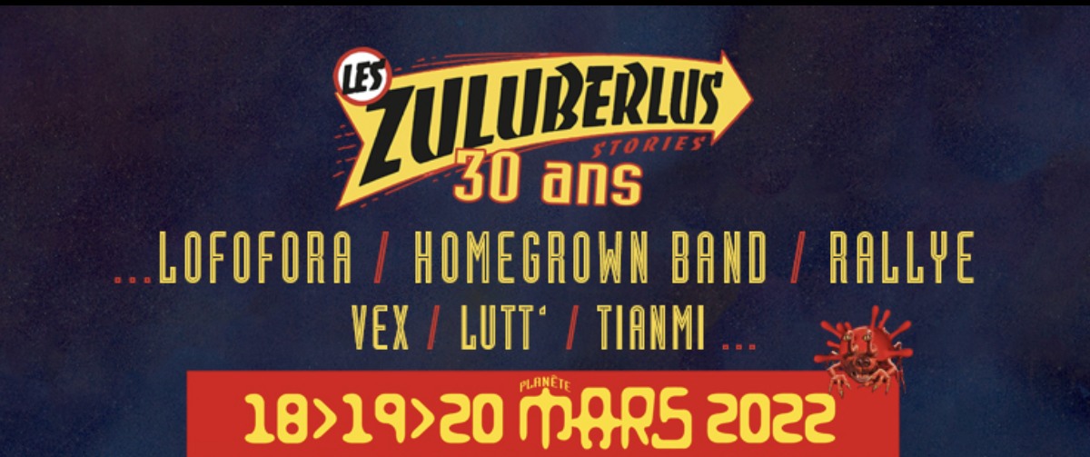 Les 30ans des Zuluberlus du 18 au 20 mars sur Longueur d'Ondes