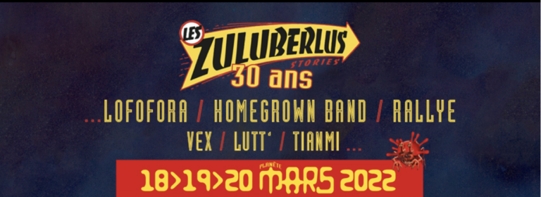 Les 30ans des Zuluberlus du 18 au 20 mars sur Longueur d'Ondes