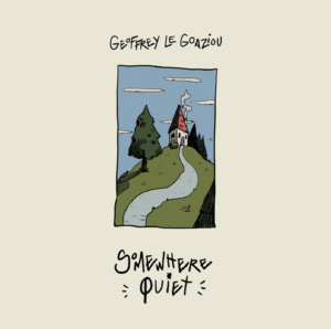 Geoffrey le Goaziou, son album Somewhere sur Longueur d'Ondes