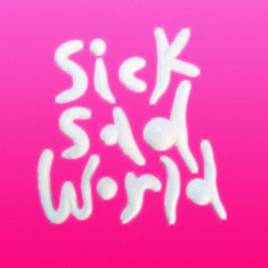 La compilation caritative Sick Sad World vol.3 est sur Longueur d'Ondes